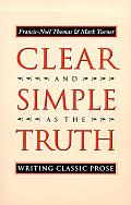 Clear & Simple As The Truth Writing Classic Prose