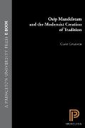 Osip Mandelstam & The Modernist Creation of Tradition