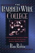 Barbed Wire College Reeducating German POWs in the United States During World War II