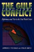 Gulf Conflict 1990-1991: Diplomacy and War in the New World Order