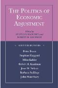 Politics of Economic Adjustment: International Constraints, Distributive Conflicts