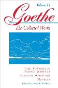 Goethe The Collected Works Volume 11 The Sorrows of Young Werther Elective Affinities Novella