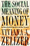 The Social Meaning of Money: Pin Money, Paychecks, Poor Relief, and Other Currencies