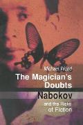 Magicians Doubts Nabokov & the Risks of Fiction