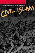 Civil Islam: Muslims and Democratization in Indonesia