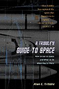 Tribbles Guide to Space How to Get to Space & What to Do When Youre There