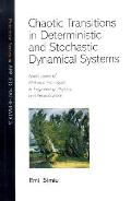 Chaotic Transitions in Deterministic & Stochastic Dynamical