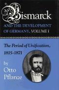 Bismarck & The Development Of German Volume 1