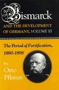 Bismarck & The Development Of Germa Volume 3