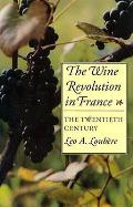 Wine Revolution In France The 20th Century