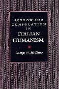 Sorrow & Consolation In Italian Humanism