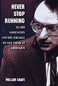 Never Stop Running Allard Lowenstein & The Struggle To Save American Liberalism
