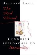 Red Thread Buddhist Approaches To Sexuality