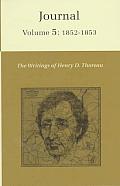 The Writings of Henry David Thoreau: Journal, Volume 5: 1852-1853.