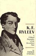 K F Ryleev A Political Biography Of The