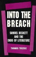 Into The Breach Samuel Beckett & The