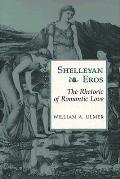 Shelleyan Eros The Rhetoric Of Romantic