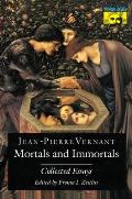 Mortals & Immortals Collected Essays