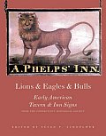 Lions & Eagles & Bulls Early American Tavern & Inn Signs from the Connecticut Historical Society