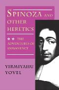 Spinoza & Other Heretics The Adventures of Immanence