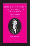 Friedrich Nietzsche & The Politics Of