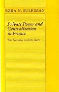 Private Power & Centralization In France
