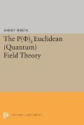 P Phi 2 Euclidean Quantum Field Theory