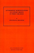 Annals of Mathematics Studies||||Automorphic Representation of Unitary Groups in Three Variables. (AM-123), Volume 123