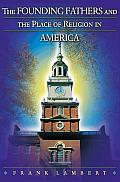 Founding Fathers & the Place of Religion in America