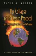 Collapse of the Kyoto Protocol & the Struggle to Slow Global Warming