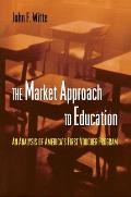 The Market Approach to Education: An Analysis of America's First Voucher Program