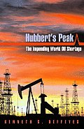 Hubberts Peak The Impending World Oil Shortage