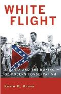 White Flight Atlanta & the Making of Modern Conservatism