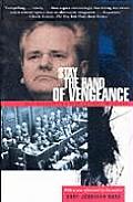Stay the Hand of Vengeance: The Politics of War Crimes Tribunals