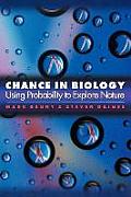 Chance in Biology: Using Probability to Explore Nature