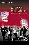 Cold War Civil Rights Race & the Image of American Democracy