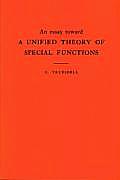 An Essay Toward a Unified Theory of Special Functions. (Am-18)