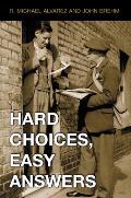 Hard Choices, Easy Answers: Values, Information, and American Public Opinion