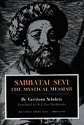 Sabbatai Ṣevi: The Mystical Messiah, 1626-1676