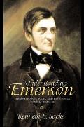 Understanding Emerson The American Scholar & His Struggle for Self Reliance