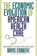The Economic Evolution of American Health Care: From Marcus Welby to Managed Care