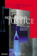 Reinventing Justice: The American Drug Court Movement