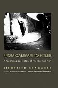 From Caligari to Hitler A Psychological History of the German Film