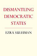 Dismantling Democratic States