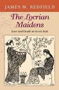 Locrian Maidens Love & Death in Greek Italy