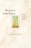 Jewess Pallas Athena This Too a Theory of Modernity