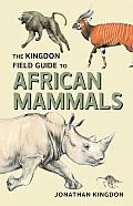 Kingdon Field Guide To African Mammals