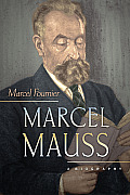 Marcel Mauss A Biography
