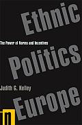 Ethnic Politics in Europe The Power of Norms & Incentives