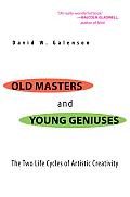 Old Masters & Young Geniuses The Two Life Cycles of Artistic Creativity